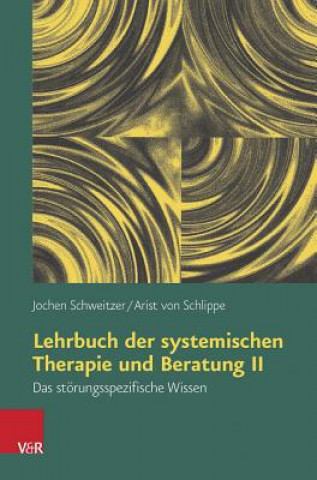 Carte Lehrbuch der systemischen Therapie und Beratung. Bd.2 Jochen Schweitzer