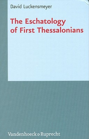 Carte Eschatology of First Thessalonians David Luckensmeyer