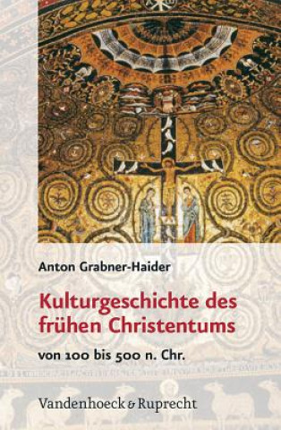 Könyv Kulturgeschichte des frA"hen Christentums Anton Grabner-Haider