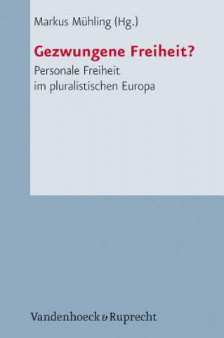 Książka Gezwungene Freiheit? Markus Mühling