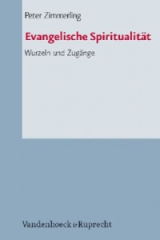 Kniha Evangelische Spiritualität Peter Zimmerling