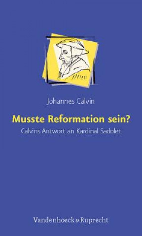 Kniha Musste Reformation sein? Johannes Calvin