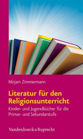 Книга Literatur fA"r den Religionsunterricht Mirjam Zimmermann