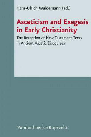 Kniha Asceticism and Exegesis in Early Christianity Hans-Ulrich Weidemann