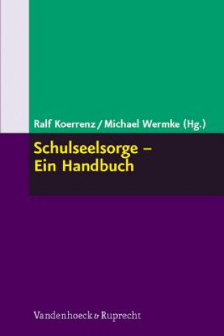 Kniha Schulseelsorge, Ein Handbuch Ralf Koerrenz