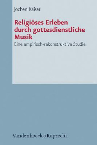 Libro Religiöses Erleben durch gottesdienstliche Musik Jochen Kaiser