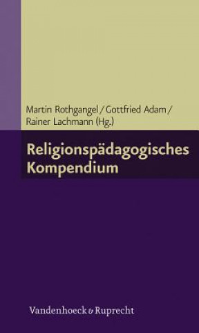 Könyv Religionspädagogisches Kompendium Martin Rothgangel