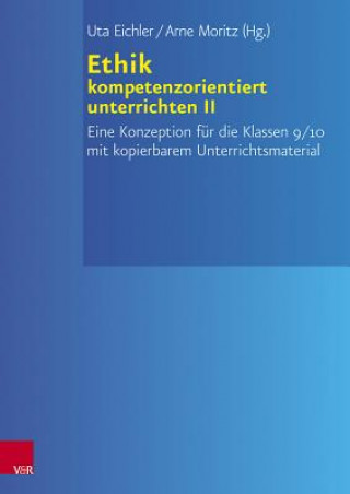 Kniha Ethik kompetenzorientiert unterrichten II Arne Moritz