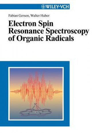 Kniha Electron Spin Resonance Spectroscopy of Organic Radicals Fabian Gerson