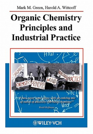Kniha Organic Chemistry Principles and Industrial Practice Mark M. Green