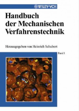 Könyv Handbuch der Mechanischen Verfahrenstechnik Heinrich Schubert