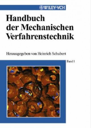 Knjiga Handbuch der Mechanischen Verfahrenstechnik Heinrich Schubert