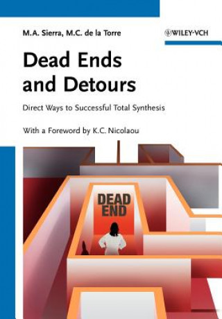 Kniha Dead Ends and Detours - Direct Ways to Successful Total Synthesis Miguel A. Sierra