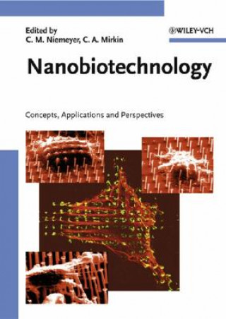 Carte NanoBiotechnology -  Concepts, Applications and  Perspectives Christof M. Niemeyer