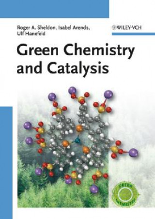 Kniha Green Chemistry and Catalysis Roger A. Sheldon