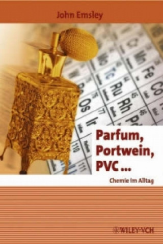 Kniha Parfum Portwein PVC... - Chemie im Alltag (Sonderausgabe) John Emsley