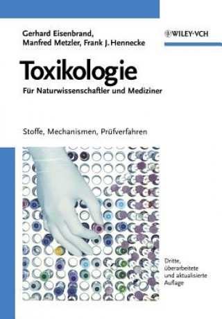 Kniha Toxikologie fur Naturwissenschaftler und Mediziner  -  Stoffe, Mechanismen, Prufverfahren Gerhard Eisenbrand