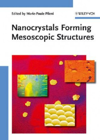 Carte Nanocrystals Forming Mesoscopic Structures Marie-Paule Pileni