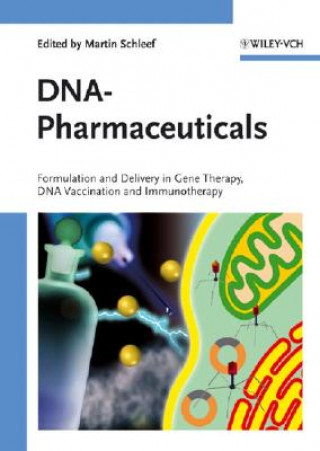 Book DNA-Pharmaceuticals - Formulation and Delivery in Gene Therapy, DNA Vaccination and Immunotherapy Martin Schleef