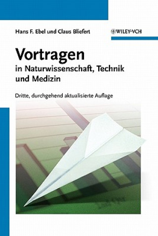 Knjiga Vortragen - In Naturwissenschaft, Technik und Medizin 3e Hans F. Ebel