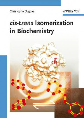 Könyv cis-trans Isomerization in Biochemistry Christophe Dugave