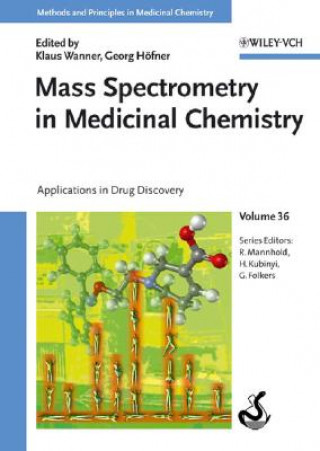 Knjiga Mass Spectrometry in Medicinal Chemistry - Applications in Drug Discovery Klaus Wanner