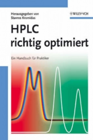 Carte HPLC richtig optimiert - Ein Handbuch fur Praktiker Stavros Kromidas