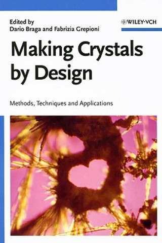 Kniha Making Crystals by Design -  Methods, Techniques and Applications Dario Braga