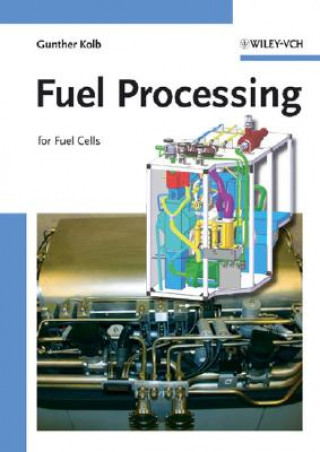 Knjiga Fuel Processing - for Fuel Cells Gunther Kolb