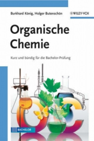 Carte Organische Chemie - Kurz und bundig fur die Bachelor-Prufung Burkhard König