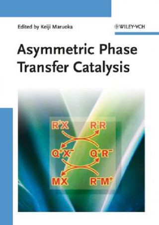 Книга Asymmetric Phase Transfer Catalysis Keiji Maruoka