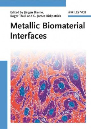 Könyv Metallic Biomaterial Interfaces Jürgen Breme