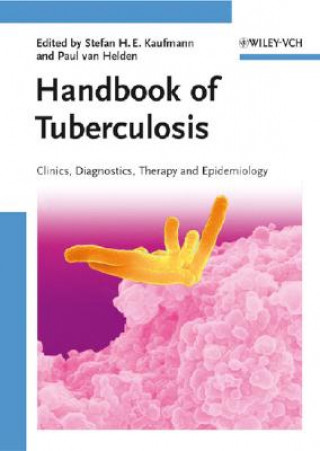 Carte Handbook of Tuberculosis - Clinics, Diagnostics, Therapy and Epidemiology Stefan H. E. Kaufmann