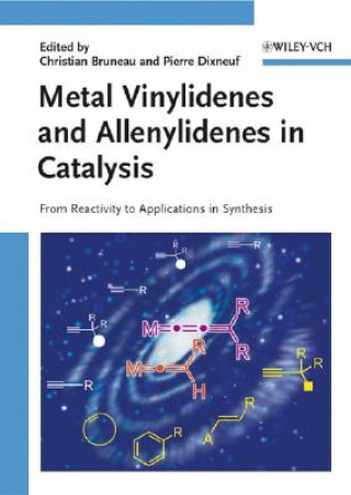 Книга Metal Vinylidenes and Allenylidenes in Catalysis -  Metathesis, Polymerization and More Christian Bruneau