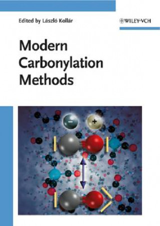 Knjiga Modern Carbonylation Methods László Kollár