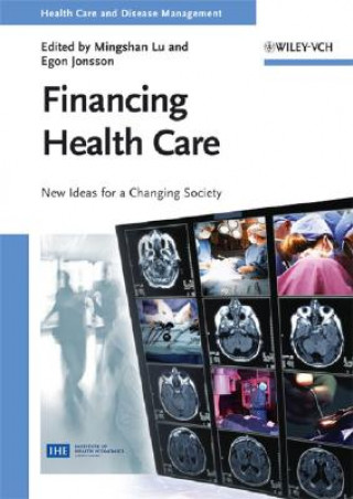 Book Financing Health Care - New Ideas for a Changing Society Mingshan Lu