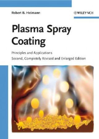 Kniha Plasma Spray Coating - Principles and Applications  2e Robert B. Heimann