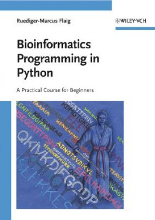 Kniha Bioinformatics Programming in Python - A Practical   Course for Beginners Ruediger-Marcus Flaig
