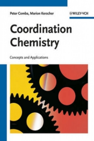 Carte Coordination Chemistry - Concepts and Applications Peter Comba