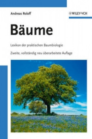 Kniha Baume 2e  Lexikon der praktischen Baumbiologie Andreas Roloff