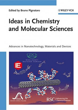 Könyv Ideas in Chemistry and Molecular Sciences - Advances in Nanotechnology, Materials and Devices Bruno Pignataro
