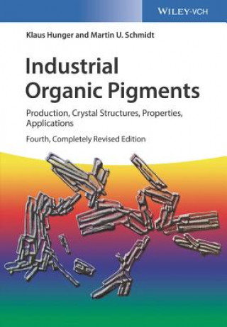 Carte Industrial Organic Pigments 4e - Production, Crystal Structures, Properties, Application Klaus Hunger