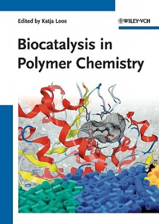 Knjiga Biocatalysis in Polymer Chemistry Katja Loos