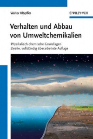 Carte Verhalten und Abbau von Umweltchemikalien 2e - Physikalisch-chemische Grundlagen Walter Klöpffer