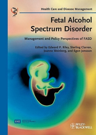 Carte Fetal Alcohol Spectrum Disorder - Management and Policy Prospectives of FASD Edward P. Riley