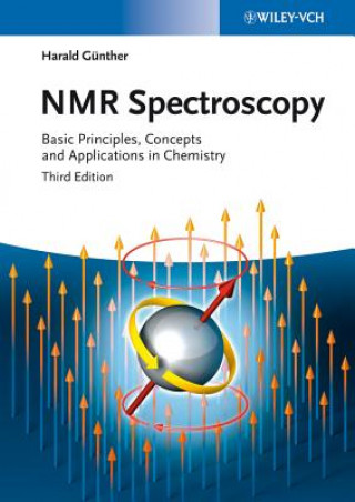 Carte NMR Spectroscopy - Basic Principles, Concepts and Applications in Chemistry 3e Harald Günther