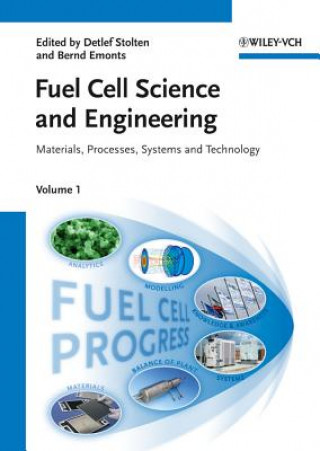 Carte Fuel Cells Science and Engineering - Materials, Processes, Systems and Technology Detlef Stolten