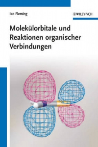 Książka Molekulorbitale und Reaktionen organischer Verbindungen Ian Fleming