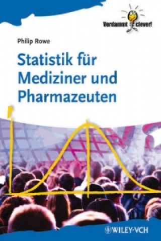 Könyv Statistik fur Mediziner und Pharmazeuten Philip Rowe