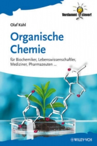 Könyv Organische Chemie - fur Biochemiker, Lebenswissenschaftler, Mediziner, Pharmazeuten... Olaf Kühl